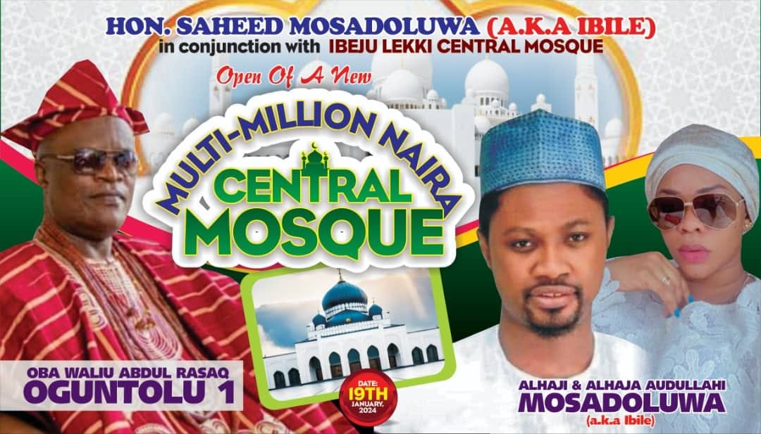 Harmony Gardens Boss, Saheed Mosadoluwa donates Multi-million Naira Central Mosque to Ibeju Lekki Muslims